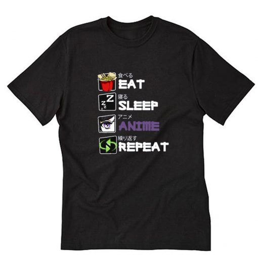 Eat Sleep Anime Repeat T-Shirt PU27