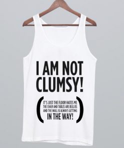 I AM Not Clumsy Tank Top PU27