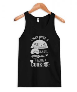 I Was Once A Polite Young Lady Tank Top PU27