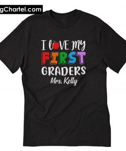 I Love My First Graders T-Shirt PU27