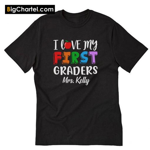 I Love My First Graders T-Shirt PU27