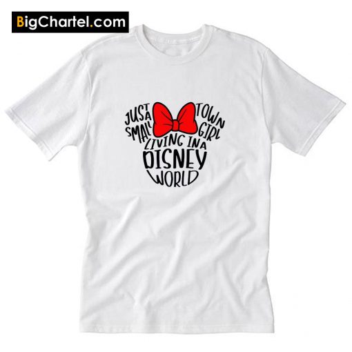 Just A Small Town Girl RED BOW Living In A Disney World T-Shirt PU27