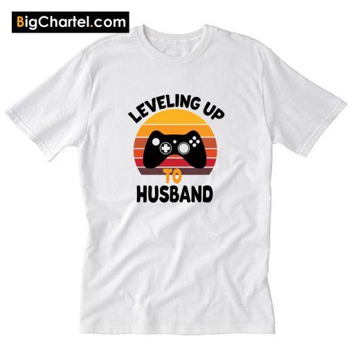 Leveling Up To Husband T Shirt PU27