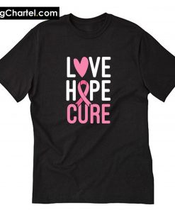 Love Hope Cure T-Shirt PU27