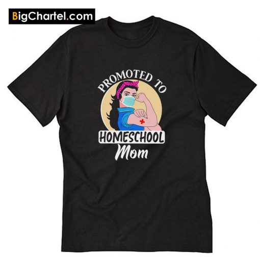 Promoted to Homeschool Mom T-Shirt PU27