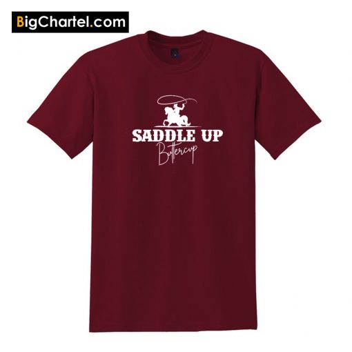 Saddle Up Buttercup T-Shirt PU27
