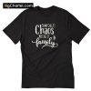Some Call It Chaos We Call It Family Unisex T-Shirt PU27