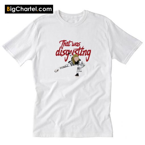 That Was Disgusting Yelena Belova Funny T-Shirt PU27