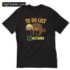 To Do List Nothing T-Shirt PU27