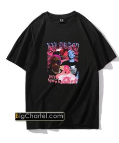 Lil Tracy They Treat You Like You Dead When You Alive Shirts PU27