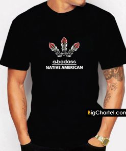 A-Badass Native American T-Shirt PU27