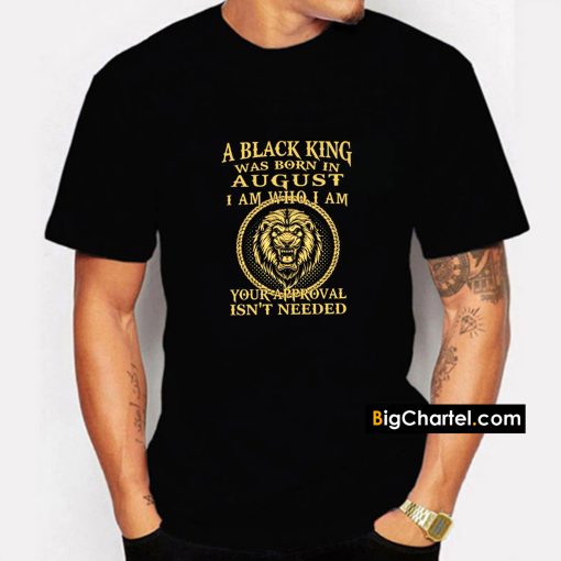 A Black King Was Born In August T-Shirt PU27
