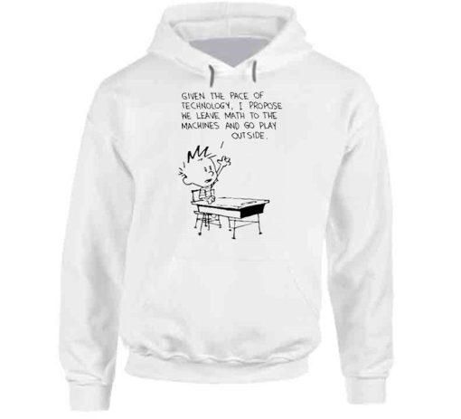 Calvin And Hobbes Leave Math To The Machines And Go Play Outside Funny Hoodie PU27