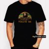 Charles Manson Shirt, Follow Me Vintage Shirt PU27