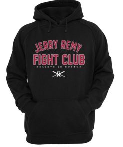 Jerry Remy Fight Club Baseball Believe In Boston hoodie PU27