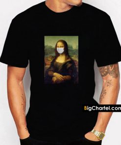 Mona Lisa Pandemic Art T Shirt PU27