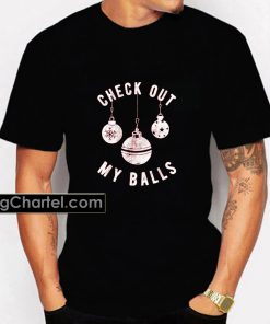 Check Out My Balls Shirt PU27