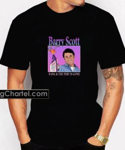 Hi I’m Barry Scott Bang and the dirt is gone homage T-Shirt PU27