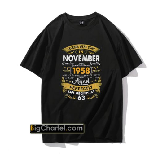 Legends Born In November 1958 63rd Birthday 63 Years Old T-shirt PU27