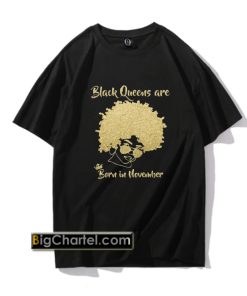 Official Black Queen Are Born In November Birthday T-shirt PU27