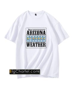 Arizona Weather t-shirt PU27