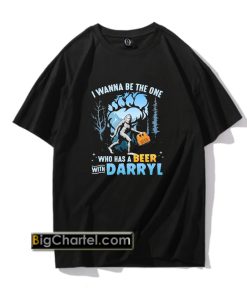 Bigfoot i wanna be the one who has beer with darrell shirt PU27