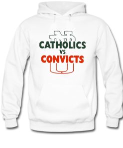 Catholics Vs Convicts 2021 hoodie PU27