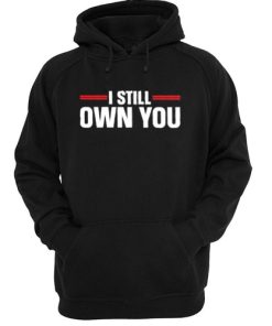 I still own you hoodie PU27