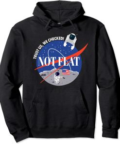 Not Flat We Checked Funny NASA Funny Flat Earth Debunk Pullover Hoodie PU27