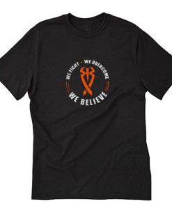 Roman Reigns We Fight We Overcome We Believe T-Shirt PU27