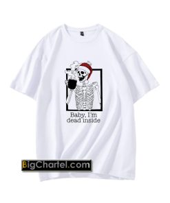 Santa Skeleton Baby I'm Dead Inside Christmas Shirt PU27