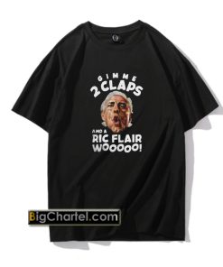 Gimme 2 Claps Ric Flair T-Shirt PU27