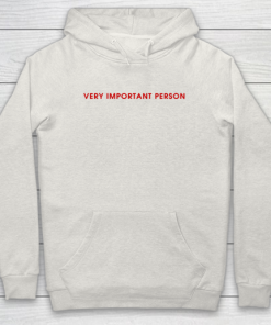 Very Important Person Hoodie PU27