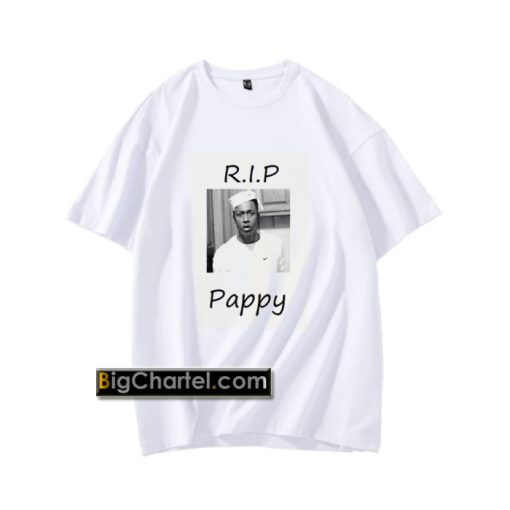 RIP Pappy T Shirt PU27