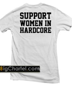 support women in hardcore back T shirt PU27