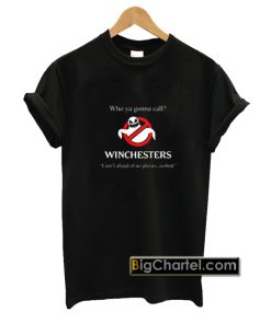 Who Ya Gonna Call Winchesters T Shirt PU27