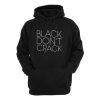 Black Don t Crack Hoodie PU27