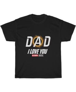 Dad I Love You In Every Universe Tee PU27