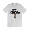 Miles Davis We Want Miles T-Shirt PU27