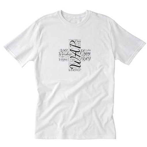 WAP tee WORSHIP AND PRAY Song Lyric Rap T-Shirt PU27