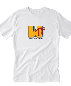What The Fuck WTF T-Shirt PU27