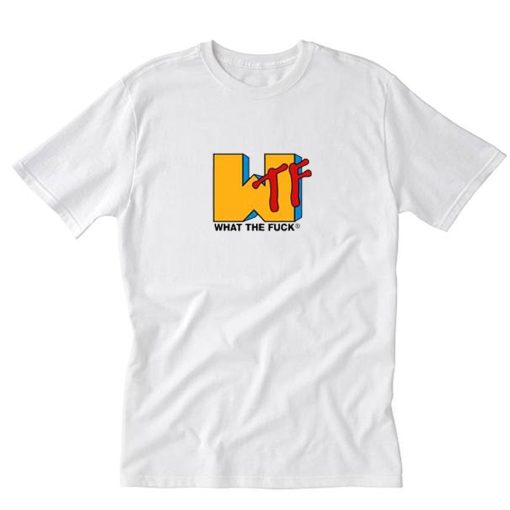 What The Fuck WTF T-Shirt PU27