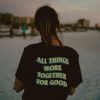 All Things Work Together For Good t shirt back PU27