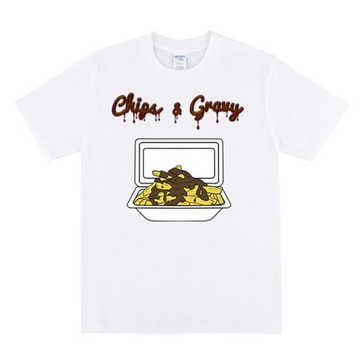 CHIPS & GRAVY T Shirt PU27