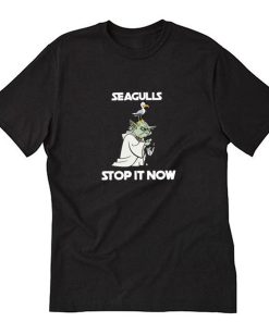 Yoda Seagulls Stop It Now T-Shirt PU27