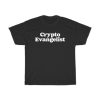 Crypto Evangelist T-Shirt For Mens And Women PU27
