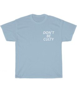 Don’t Be Culty T-Shirt PU27