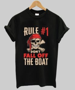Rule #1 Number One Don’t Fall Off The Boat tshirt PU27