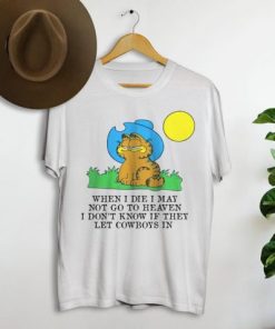 When I Die I May Not Go To Heaven, Garfield Cowboy Shirt PU27
