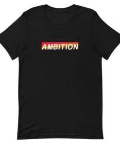 Ambition Short-Sleeve Unisex T-Shirt PU27